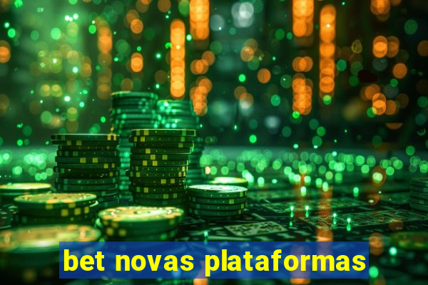 bet novas plataformas