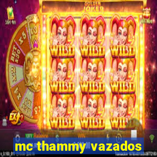mc thammy vazados