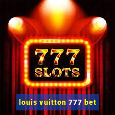 louis vuitton 777 bet