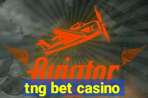 tng bet casino