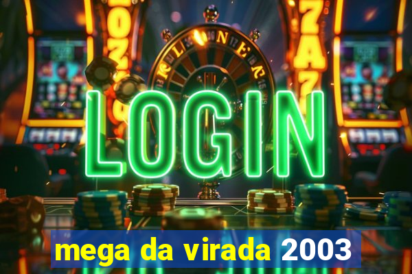 mega da virada 2003
