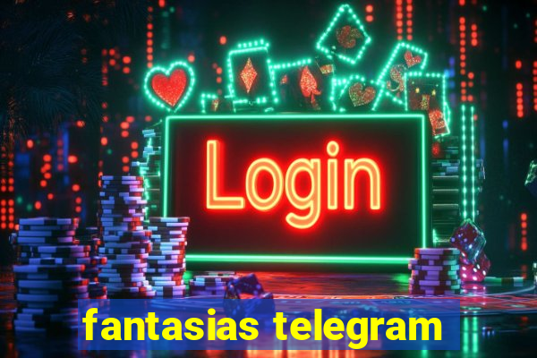 fantasias telegram