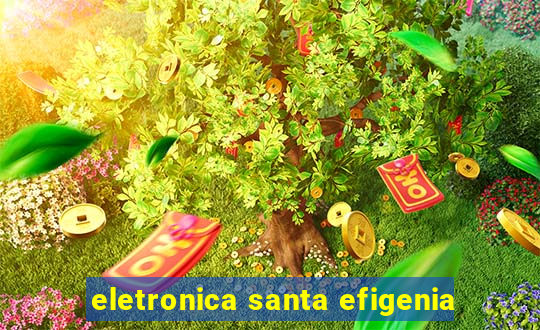 eletronica santa efigenia