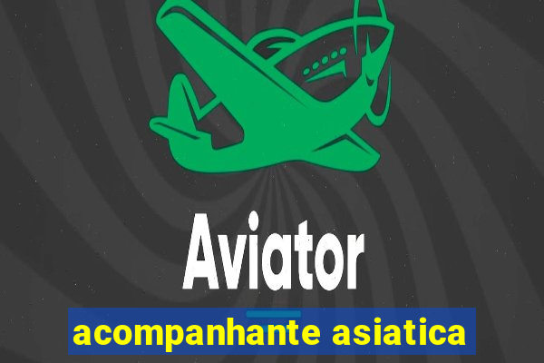 acompanhante asiatica