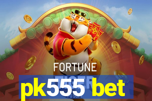 pk555 bet