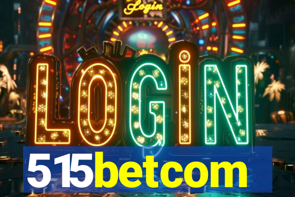 515betcom