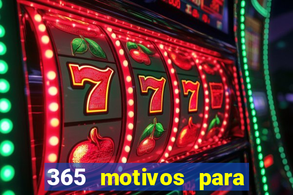 365 motivos para te amar