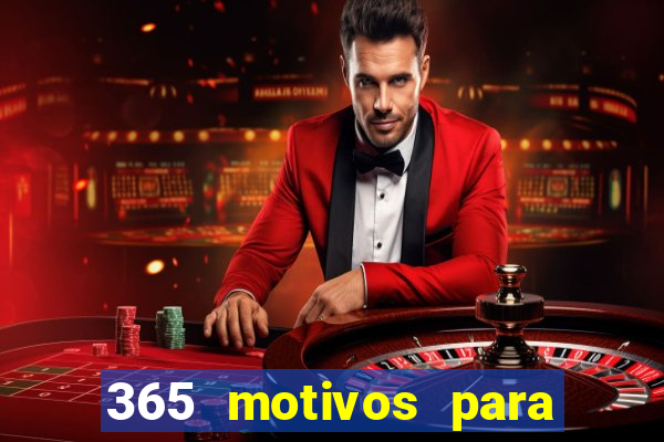 365 motivos para te amar