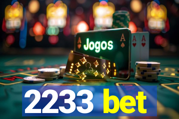 2233 bet