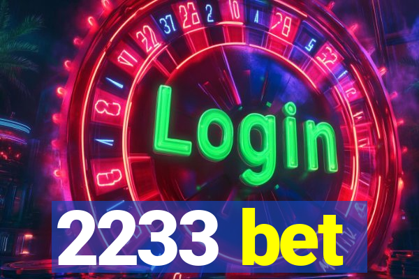 2233 bet