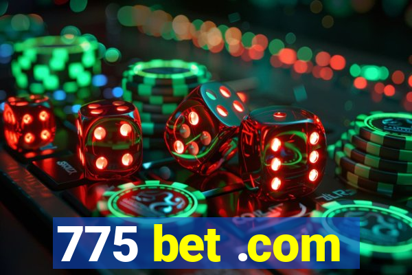 775 bet .com