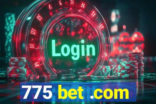 775 bet .com