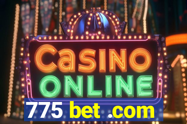 775 bet .com