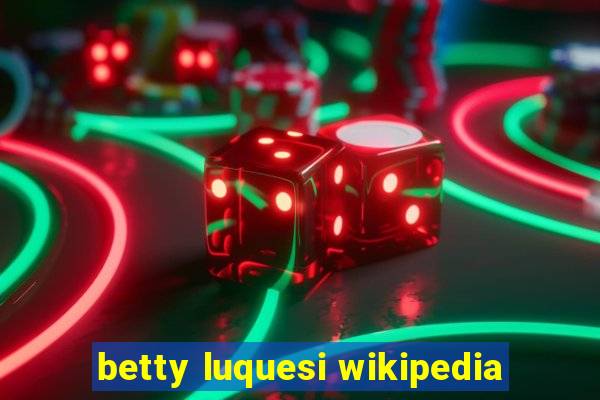 betty luquesi wikipedia