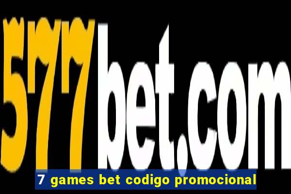 7 games bet codigo promocional