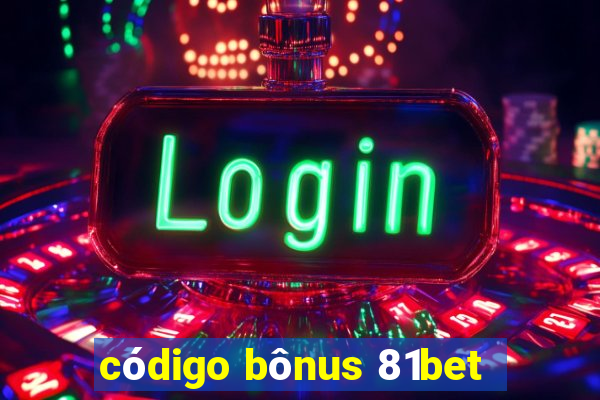 código bônus 81bet