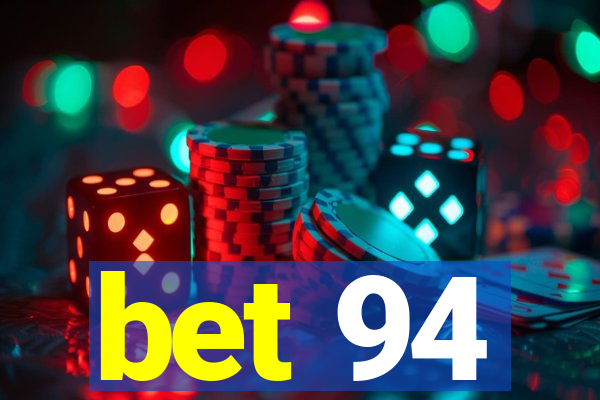 bet 94