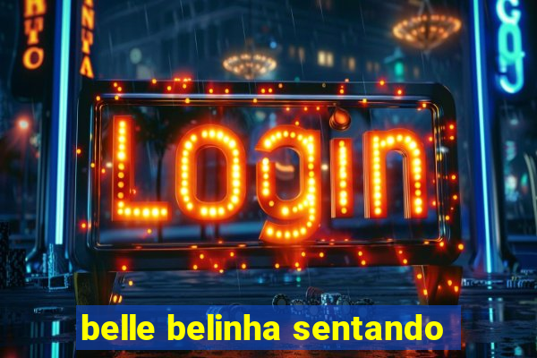 belle belinha sentando