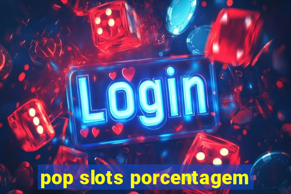 pop slots porcentagem