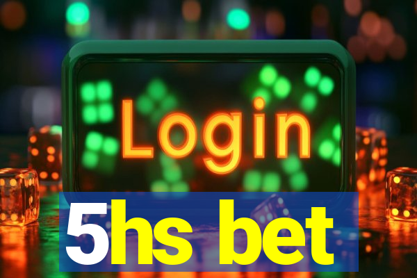 5hs bet