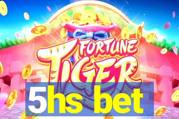 5hs bet