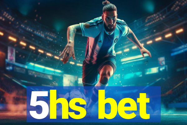 5hs bet