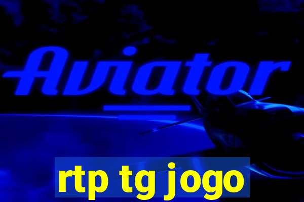 rtp tg jogo