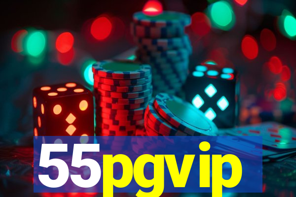 55pgvip