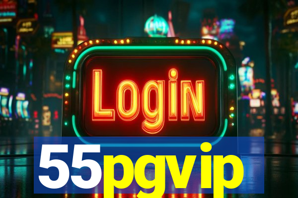 55pgvip