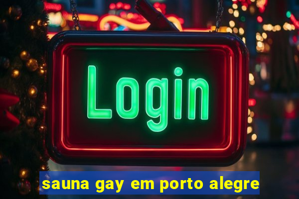 sauna gay em porto alegre