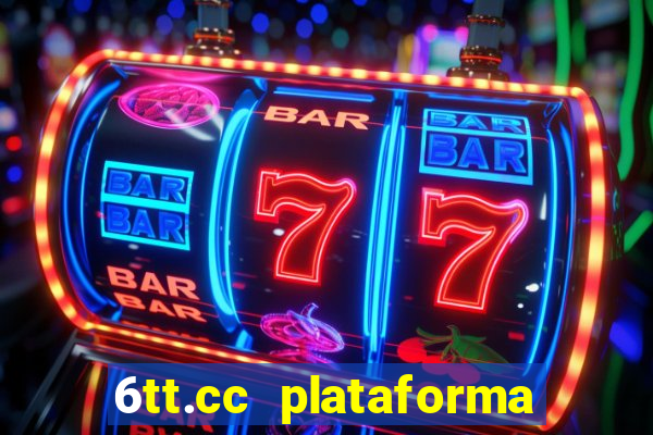 6tt.cc plataforma de jogos