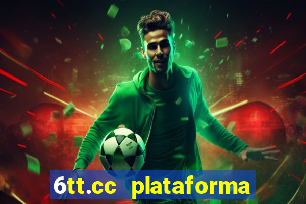 6tt.cc plataforma de jogos