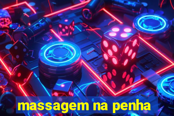 massagem na penha