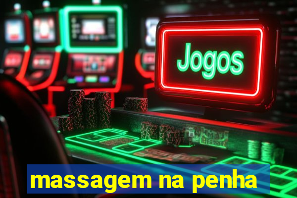 massagem na penha