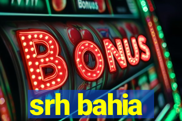 srh bahia