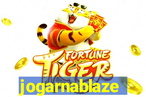 jogarnablaze