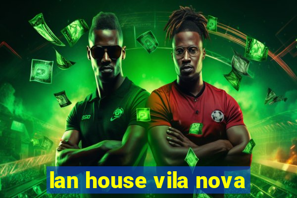 lan house vila nova