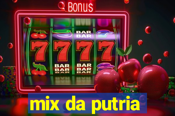 mix da putria