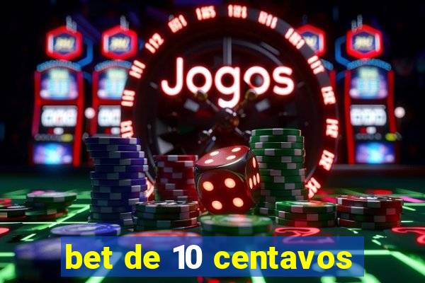 bet de 10 centavos