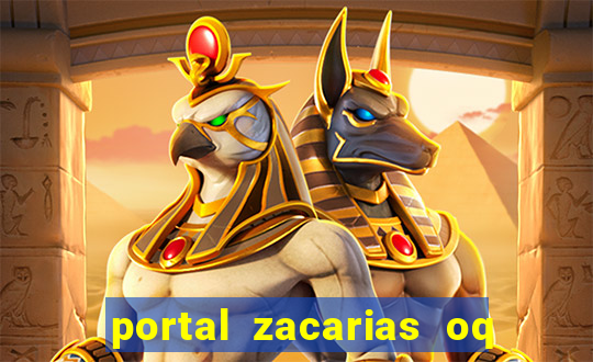 portal zacarias oq q e para falar