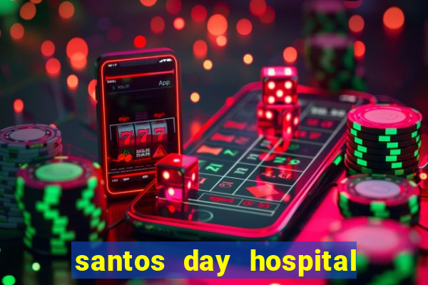 santos day hospital trabalhe conosco