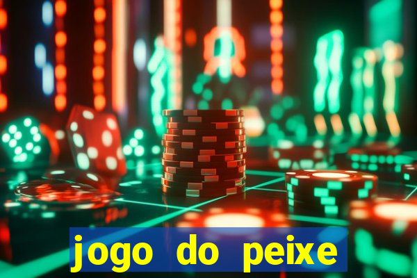 jogo do peixe ganhar dinheiro