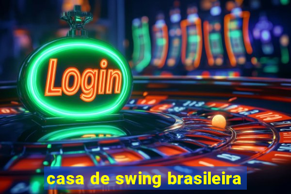 casa de swing brasileira