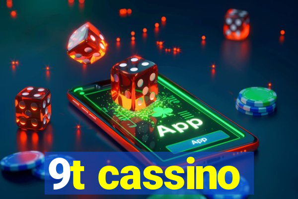 9t cassino