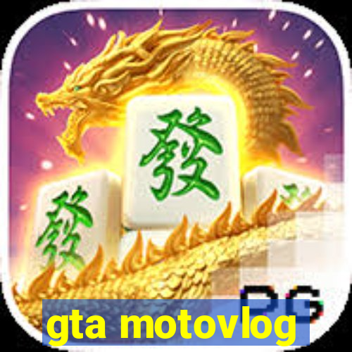 gta motovlog