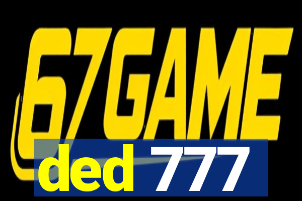 ded 777