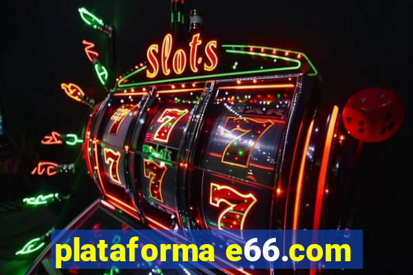 plataforma e66.com
