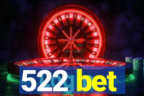 522 bet