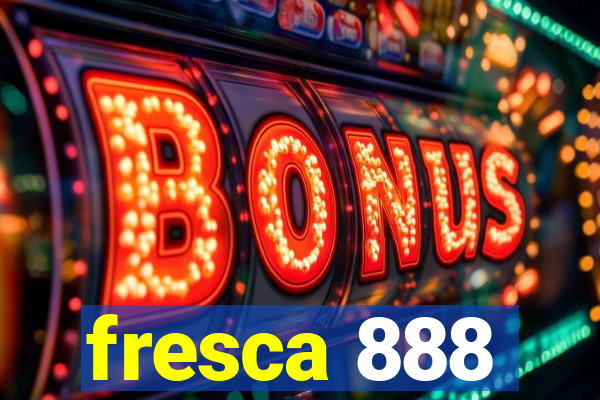 fresca 888