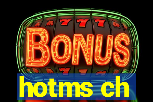 hotms ch